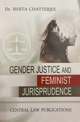 Gender Justice And Feminist Jurisprudence(paperpack, ishita Chatterjee)