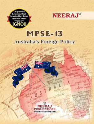 NEERAJ IGNOU M A POLITICAL SCIENCE 2nd Year Australia’s Foreign Policy (MPSE 13) English Medium IGNOU - Chapter Wise Help Book Including Solved Sample Papers – Published By NEERAJ IGNOU Publications [Flexi Bound](FLEXIBOND, KSHYAMA SAGAR MEHER)