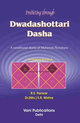 Predicting Through Dwadashottari Dasha (E)(Paperback, R.S. PANWAR, Dr. (Mrs.) S.R. Mishra)