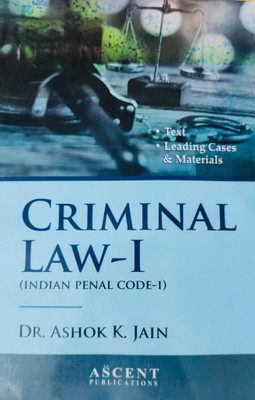 Criminal Law -1 ( Indian Penal Code -1)Text And Leading Case And Materials(Paperback, Ashok k. Jain)