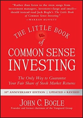 The Little Book Of Common-Sense Investing: The Only Way To Guarantee Your Fair Share Of Stock Market Returns(Hardcover, John C. Bogle)