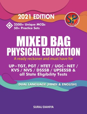 Mixed Bag Physical Education (Must Have For UP-TGT, PGT / HTET / U.G.C-NET / KVS / NVS / DSSSB / UPSESSB & All State Eligibility Tests) - Dual Language (Hindi & English) - 2021(Paperback, Hindi, Suraj Dahiya)