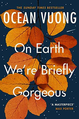 On Earth We're Briefly Gorgeous: English(Paperback, Ocean Vuong)