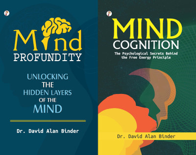 MIND COGNITION The Psychological Secrets Behind The Free Energy Principle+MIND PROFUNDITY Unlocking The Hidden Layers Of The Mind(Paperback, David Alan Binder) MIND COGNITION The Psychological Secrets Behind The Free Energy Principle+MIND PROFUNDITY Unlocking The Hidden Layers Of The Mind(Paperback, David Alan Binder)