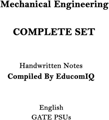 Complete Set Mechanical Engineering Handwritten Notes Compiled By EducomIQ For GATE ESE And PSUs(Spiral Bound, Top Coaching)