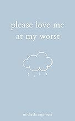 Please Love Me At My Worst(Paperback, Angemeer Michaela)