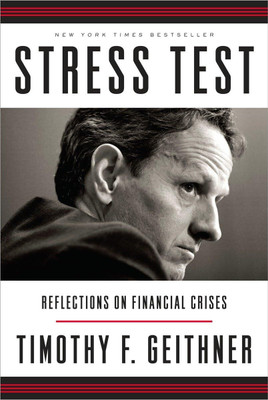 Stress Test: Reflections On Financial Crises(Hardcover, Timothy F. Geithner)