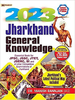 Jharkhand General Knowledge - 2023 : Essential Book For JPSC, JSSC, JTET, JSERC, SI And All Other Competitive Exam Of Jharkhand(Paperback, Dr. Manish Rannjan (IAS))