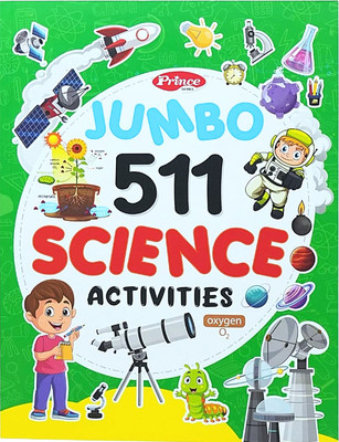 Jumbo 511 Science Activity Book | Over 200 Fun Science Activities For Kids | Children Aged 3 To 6 Years | 96 Pages Of Engaging Learning And Paperback Edition(Paperback, AP SINHA)