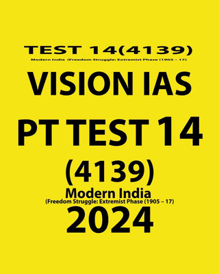 Vision Ias 2024 Pt Test-14 (4139) {(Modern India (Freedom Struggle Extremist Phase 1905-17)} English Medium 2024 (Black & White)(Hardcover, VISION IAS)
