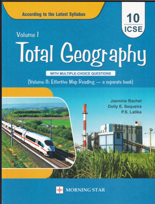 ICSE Total Geography Volume 1 With Multiple-Choice Questions For Class 10 - CBSE - Examination 2023-2024(Paperback, Jasmine Rachel, Dolly Ellen Sequeira, P.S. Latika)