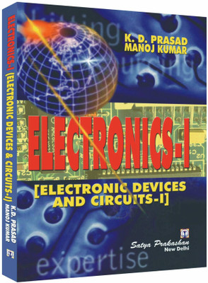 Electronics-I (Electronics Devices & Circuit-I)(Paperback, K. D. Prasad & Dr. Manoj Kumar)