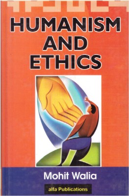 Humanism And Ethics(Hardcover, Mohit Walia)