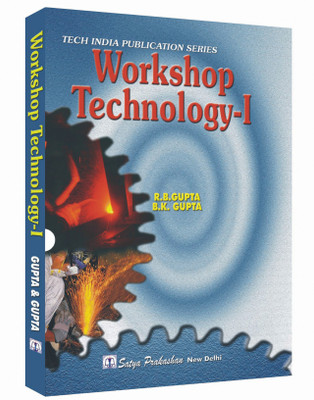 WORKSHOP TECHNOLOGY-I(Paperback, R.B. Gupta, B. K. Gupta)