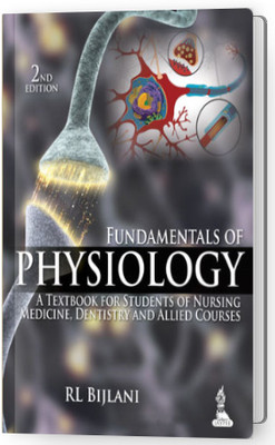 Fundamentals Of Physiology: A Textbook For Students Of Nursing, Medicine, Dentistry And Allied Courses(Paperback, RL BIJLANI)