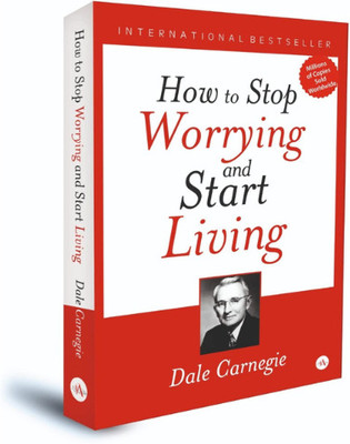 How To Stop Worrying And Start Living | Dale Carnegie | Hardcover | International Bestseller Book [Hardcover] Dale Carnegie(0, Dale Carnegie)