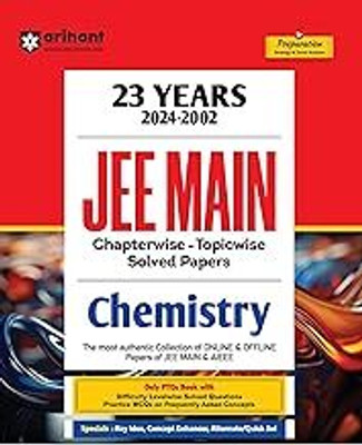 Arihant 23 Years JEE Main | (2024-2002) JEE Main Chapterwise - Topicwise- Levelwise Solution Solved Papers Chemistry | Previous Years Solved Question Papers (PYQs) 2024(Paperback, jaya bajpai, swati chauhan)