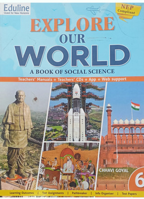 Eduline EXPLORE OUR WORLD A Book Of Social Science Class 6 (NEP Complaint)(Paperback, Chhavi Goyal)