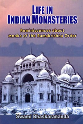 Life In Indian Monasteries: Reminiscences Of Monks Of The Ramakrishna Order || Swami Bhaskarananda || Advaita Ashrama(Paperback, Swami Bhaskarananda)