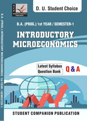 Student Choice Delhi University B A Prog 1st Year Introductory Micro Economics Semester 1 Applicable SOL & Regular Colleges NCWEB Previous Years Papers UGCF/NEP(Paperback, Student Companion Publication) Student Choice Delhi University B A Prog 1st Year Introductory Micro Economics Semester 1 Applicable SOL & Regular Colleges NCWEB Previous Years Papers UGCF/NEP(Paperback, Student Companion Publication)