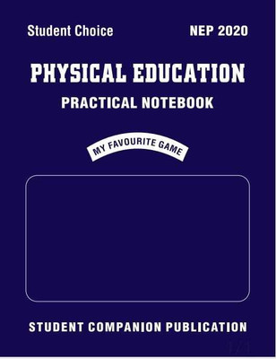 Student Choice Class 11 & 12 Physical Education Practical Note Book Based On CBSE/NEP Syllabus(Paperback, Sanjay Yadav)
