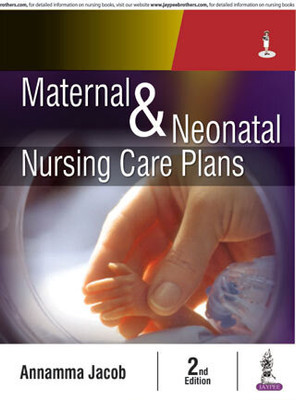 Maternal And Neonatal Nursing Care Plans(Paperback, ANNAMMA JACOB)