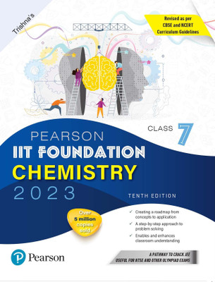 Pearson IIT Foundation Chemistry Class 7, Revised As Per CBSE And NCERT Curriculum Guidelines With Includes Active App -To Gauge Self Preparation - Fifth Edition 2023(Paperback, Trishna) Pearson IIT Foundation Chemistry Class 7, Revised As Per CBSE And NCERT Curriculum Guidelines With Includes Active App -To Gauge Self Preparation - Fifth Edition 2023(Paperback, Trishna)