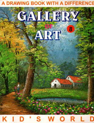 Gallery Of Art- 8, Kid's World(Paperback, KID'S WORLD TEAM)