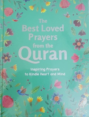 The Best Loved Prayers From The Quran (Inspiring Prayers To Kindle Heart And Mind) For Children In English Language Indian Good Printed Quality(Hardcover, Saniyasnain Khan)
