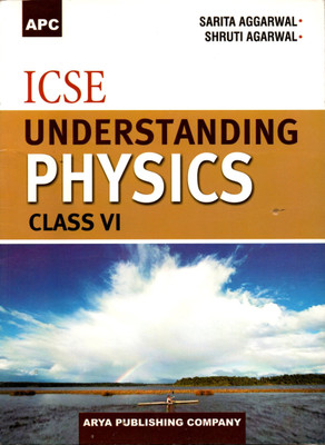 Apc, Icse Understanding Physics Class - 6(PAPEBACK, SARITA AGGARWAL, SHRUTI AGGARWAL)