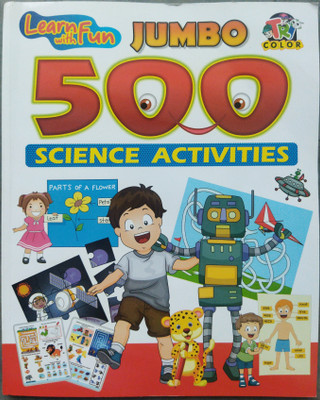 Learn With Fun JUMBO 500 SCIENCE ACTIVITIES Book For All Children, Kids | Early Learning Book For Kids(Paperback, Tricolor Books)