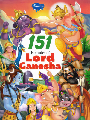 151 Episodes Of Lord Ganesha | Mythological Tales For Kids | Sawan Illustrated Hindu Devotional Stories(Paperback, Generic)