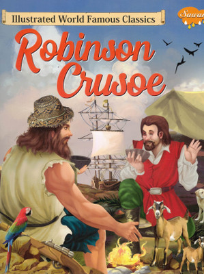 Robinson Crusoe | Sawan Illustrated Classics | Tale Of Survival And Adventure(Paperback, Generic)