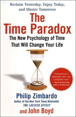The Time Paradox: The New Psychology Of Time That Will Change Your Life(Hardcover, Philip Zimbardo, John Boyd PhD)