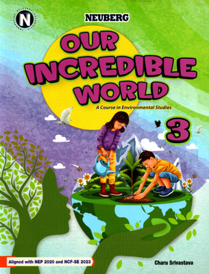 Neuberg, Our Incredible World, A Course In Environmental Studies, Class-3(Paperback, CHARU SRIVASTAVA)