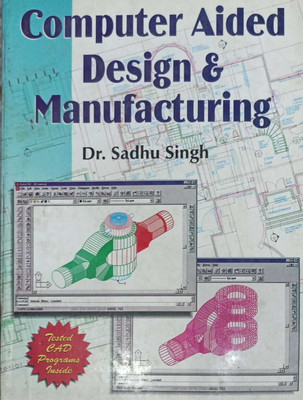 Computer Aided Design And Manufacturing(Paperback, Dr.Sadhu Singh)