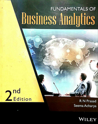 FUNDAMENTALS OF BUSINESS ANALYTICS (Old Used Book)(Paperback, R. N. Prasad, Seema Acharya)