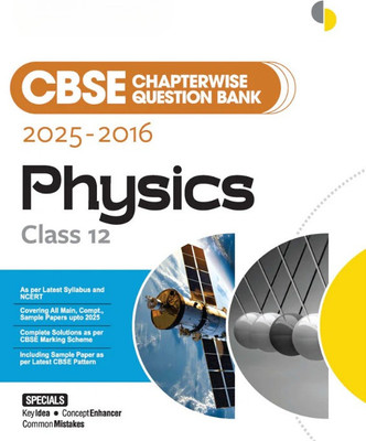 CBSE Chapterwise-Question Bank (2025 - 2016) Physics Class 12th Exam | Key Idea, Concept Enhancer & Common Mistakes(Paperback, Editorial board)