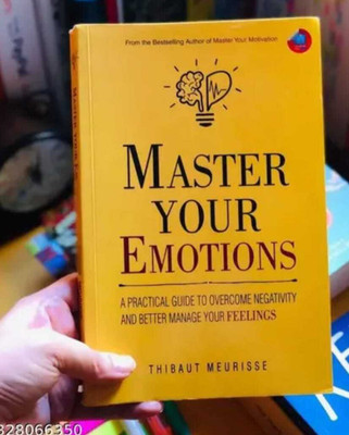Master Your Emotions : A Practical Guide To Overcome Negativity And Better Manage Your Feelings(Paperback, THIBAUT)