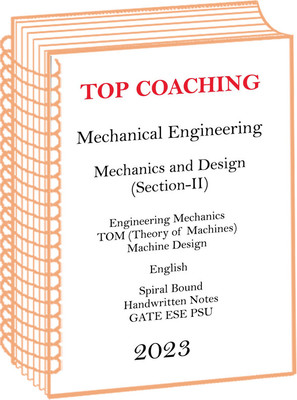 Mechanical Engineering Handwritten Notes Of Mechanics And Design Section-II For ESE Gate(Spiral Bound, Top Coaching)