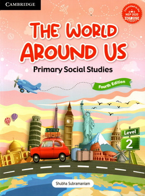 Cambridge, The World Around Us Primary Social Studies Level - 2(Paperback, SHUBHA SUBRAMANIAM)