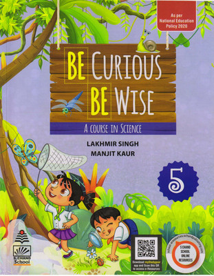 S Chand, BE CURIOUS BE WISE A Course In Science For Class - 5(Paperback, LAKHMIR SINGH, MANJIT KAUR)