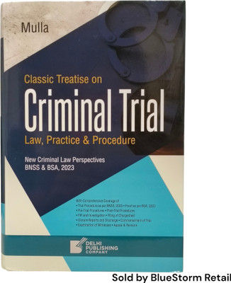 Classis Treatise On Criminal Trial Law, Practice & Procedure (New Criminal Law Perspectives BNSS & BSA, 2023) | Delhi Publishing Company(Hardcover, Mulla)