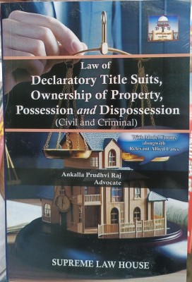 Law Of Declaratory Title Suits , Ownership Of Property,possession And Dispossession (Civil And Criminal)(Paperback, ANKALLA PRUDHVI RAJ)