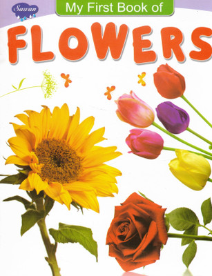 My First Book Of Flowers | Learn Flower Names With Pictures | Sawan(Paperback, Generic)