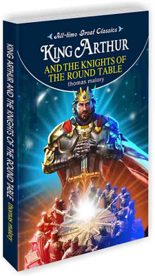 King Arthur And The Knights Of The Round Table Abridged | Summarized World's Greatest Books For Reading : Perfect Knowledge Gift Of Novel(Paperback, Manoj)