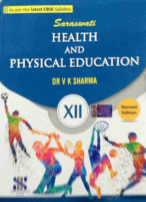 Saraswati Health & Physical Education Class 12 As Per The Latest CBSE Syllabus Revised Edition 2024 (V.k Sharma)(Paperback, V.k sharma)