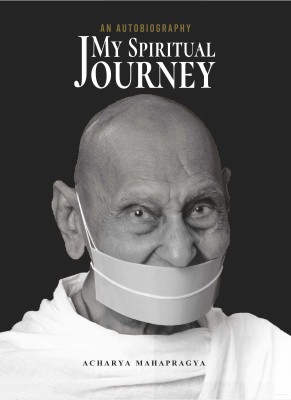 My Spiritual Journey(Paperback, Acharya Mahapragya)