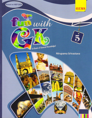 GEMS FUN WITH GK FOR CLASS - 5 (A Book Of General Knowledge)(Paperback, Nirupama Srivastava)