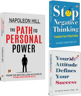 The Path To Personal Power + Stop Negative Thinking + Your Attitude Defines Your Success | Unlock Your True Potential – Master Your Mind, Attitude & Habits For Ultimate Success | Success Habits | Personal Power | Overcoming Negativity (Set Of 3 Books In English)(Paperback, Napoleon Hill, Dr Ranjit K